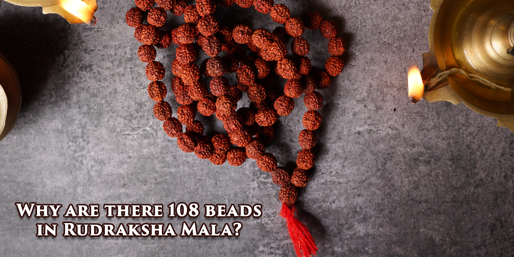 Why Are There 108 Beads in a Rudraksha Mala?