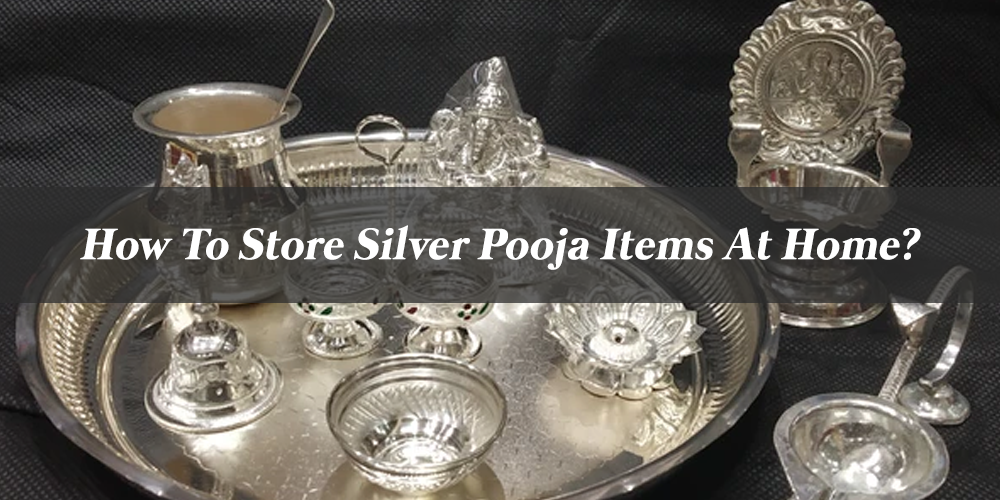 How to Store Silver Pooja Items